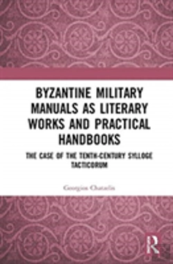 Bertrand.pt - Byzantine Military Manuals As Literary Works And Practical Handbooks