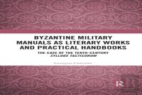 Byzantine Military Manuals As Literary Works And Practical Handbooks