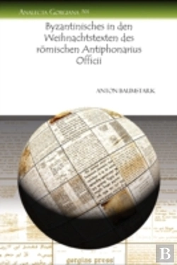 Bertrand.pt - Byzantinisches In Den Weihnachtstexten Des Romischen Antiphonarius Officii