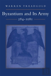 Byzantium And Its Army, 284-1081