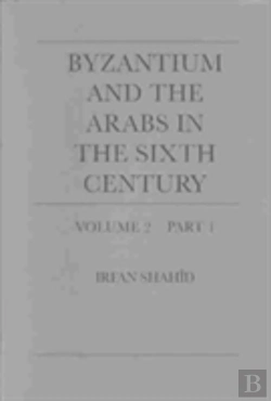 Bertrand.pt - Byzantium And The Arabs In The Sixth Century