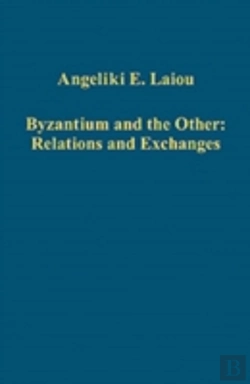 Bertrand.pt - Byzantium And The Other: Relations And Exchanges