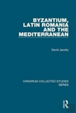 Bertrand.pt - Byzantium, Latin Romania And The Mediterranean