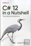 C# 12 In A Nutshell