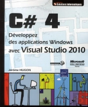 C# 4 - Developpez Des Applications Windows Avec Visual Studio 2010