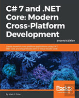 C# 7 And .Net Core: Modern Cross-Platform Development