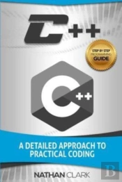 C++: A Detailed Approach To Practical Co