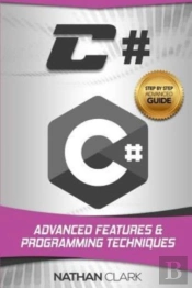 C#: Advanced Features And Programming Te