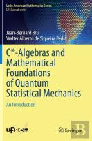 C*-Algebras And Mathematical Foundations Of Quantum Statistical Mechanics