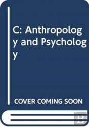 C: Anthropology And Psychology