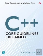 C++ Core Guidelines Explained