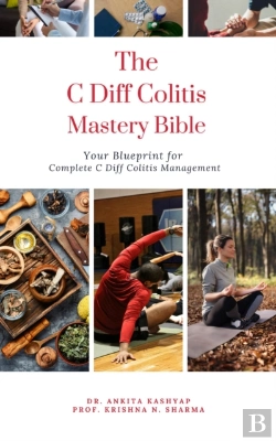 Bertrand.pt - C Diff Colitis Mastery Bible: Your Blueprint For Complete C Diff Colitis Management