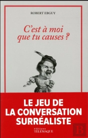 C Est A Moi Que Tu Causes ?