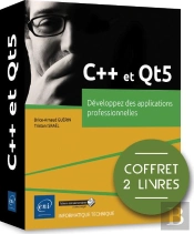 C++ Et Qt5 - Coffret De 2 Livres : Developpez Des Applications Professionnelles