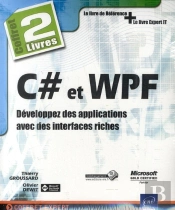 C# Et Wpf - Coffret De 2 Livres : Developpez Des Applications Avec Des Interfaces Riches