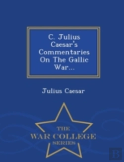 Bertrand.pt - C. Julius Caesar'S Commentaries On The G