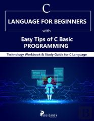 C Language For Beginners With Easy Tips Of C Basic Programming