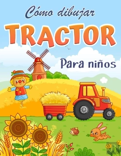 Bertrand.pt - C Mo Dibujar Un Tractor: C Mo Dibujar Un