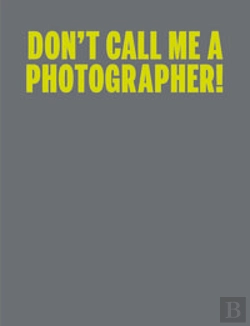 Bertrand.pt - C Photo 10: Don'T Call Me A Photographer