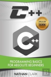 C++: Programming Basics For Absolute Beg