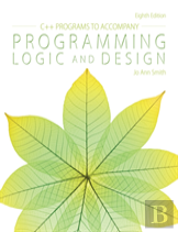 C++ Programs To Accompany Programming Logic And Design