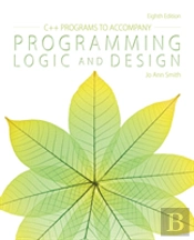 C++ Programs To Accompany Programming Logic And Design