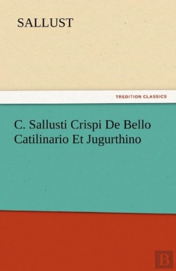 Bertrand.pt - C. Sallusti Crispi De Bello Catilinario Et Jugurthino