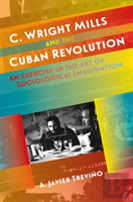 C. Wright Mills And The Cuban Revolution