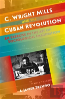 C. Wright Mills And The Cuban Revolution