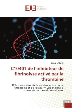 Bertrand.pt - C1040t De L'Inhibiteur De Fibrinolyse Active Par La Thrombine - Role D'Inhibiteur De Fibrinolyse Act