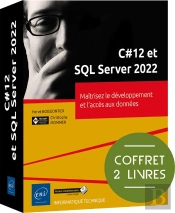 C#12 Et Sql Server 2022 : Maîtrisez Le Développement Et L'Accès Aux Données