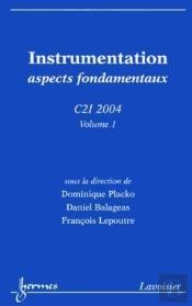 C2i 2004 En 2 Volumes ; Volume 1 : Instrumentation Aspects Fondamentaux ; Volume 2 : Nouvelles Methodes D'Ins