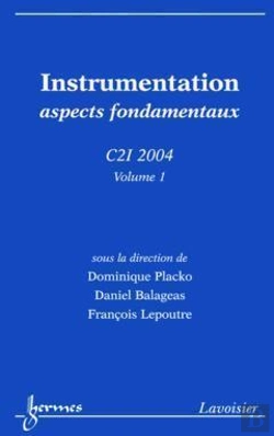 Bertrand.pt - C2i 2004 En 2 Volumes ; Volume 1 : Instrumentation Aspects Fondamentaux ; Volume 2 : Nouvelles Methodes D'Ins