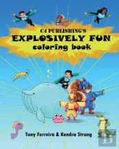 C4 Publishing'S Explosively Fun Coloring Book