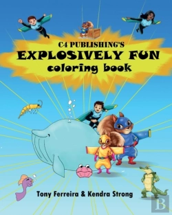 Bertrand.pt - C4 Publishing'S Explosively Fun Coloring Book