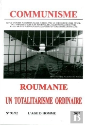 C91-92 Communisme 2007 ; Roumanie Un Totalitarisme Ordinaire