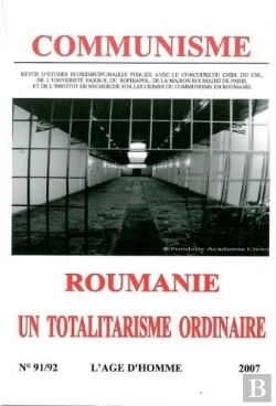 Bertrand.pt - C91-92 Communisme 2007 ; Roumanie Un Totalitarisme Ordinaire
