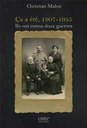 Ça A Été, 1907-1955 ; Ils Ont Connu Deux Guerres