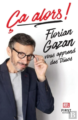 Bertrand.pt - Ça Alors ! Florian Gazan Vous Apprend Des Trucs