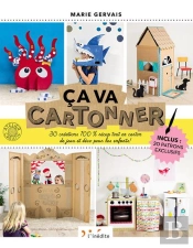 Ça Cartonne ! 20 Créations Tout En Carton De Jeux, Déco Et Univers Pour Les Enfants