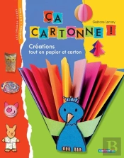 Ça Cartonne ! ; Créations Tout En Papier Et Carton