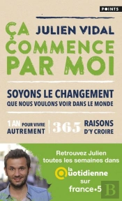 Ça Commence Par Moi ; Soyons Le Changement Que Nous Voulons Voir Dans Le Monde