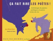Ça Fait Rire Les Poètes ! Anthologie De Poèmes À Rire, Sourire Et Fou Rire