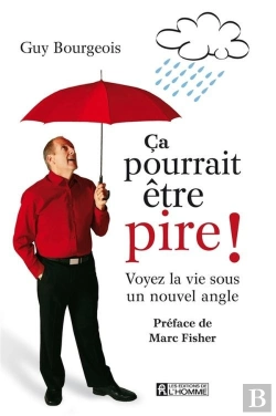 Bertrand.pt - Ca Pourrait Être Pire ! Voyez La Vie Sous Un Nouvel Angle