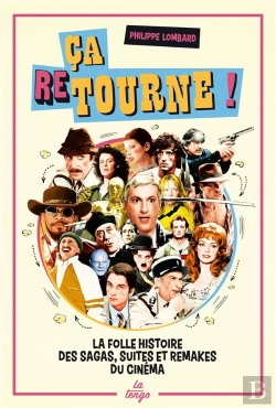 Bertrand.pt - Ca Retourne ! - La Folle Histoire Des Sagas, Suites Et Remakes Du Cinema