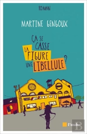 Ca Se Casse La Figure Une Libellule ?
