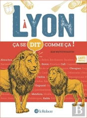 Ça Se Dit Comme Ça ! : À Lyon