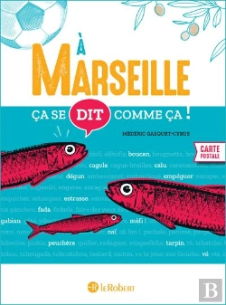 Bertrand.pt - Ça Se Dit Comme Ça ! : À Marseille