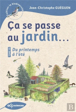 Bertrand.pt - Ça Se Passe Au Jardin... : Du Printemps À L'Été