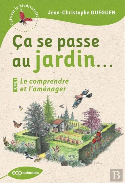 Bertrand.pt - Ça Se Passe Au Jardin... Tome 1 : Le Comprendre Et L'Aménager